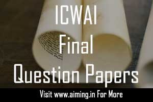 ICWAI Final Question papers | CMA Professional Question Papers