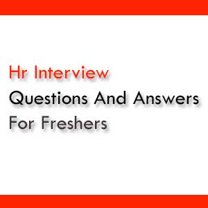 Hr Interview Questions And Answers For Freshers