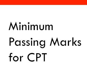 Minimum Passing Marks for CPT