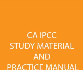 CA IPCC Study material, Ca IPCC practice manual and ICAI study material