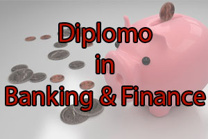 Diploma in Banking and Finance scope, jobs, eligibility, registration etc