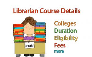 Librarian Course Details Career Duration Eligibility Fees etc Librarian Course Details Career Duration Eligibility Fees etc