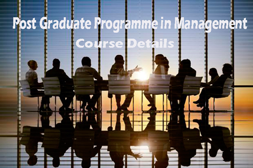 Post Graduate Programme in Management Course Details